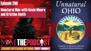 Mysteries and Monsters: Episode 280 Unnatural Ohio with Kevin Moore and Kristina Smith