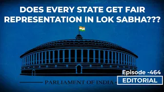 Editorial With Sujit Nair : Does Every State Get Fair Representation In Lok Sabha???