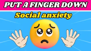 put a finger down ~ Social anxiety Edition
