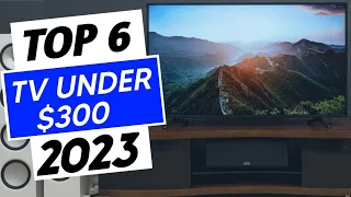 Top 6 Best TV Under $300 in 2023