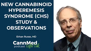 New Cannabinoid Hyperemesis Syndrome (CHS) Study & Observations - Ethan Russo, MD