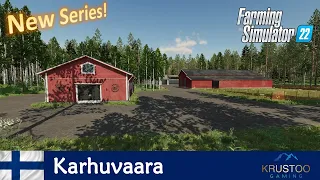 FARMING IN A WILD AND BEAUTIFUL LAND!   NEW SERIES! - Karhuvaara, Finland - FS22 - EP1