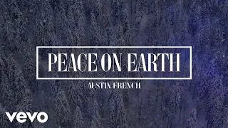 Austin French - Peace On Earth (Official Lyric Video)