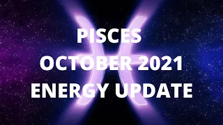 Pisces ENERGY UPDATE- They tired it but you remembered who you were OCT.2021