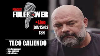 FullPowerTV AO VIVO com @tecocaliendo, Edu Bernasconi, João Anacleto, Erico miotto