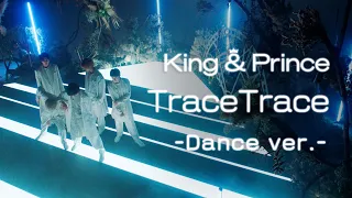 King & Prince「TraceTrace」- Dance ver. - YouTube Edit