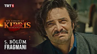 Bir Zamanlar Kıbrıs - 5. Bölüm Fragmanı