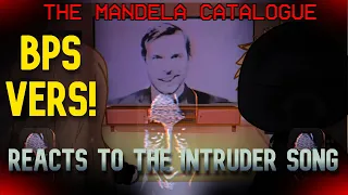 The Mandela Catalogue [BPS] reacts to INTRUDER SONG (NEW SERIES!) Part 3