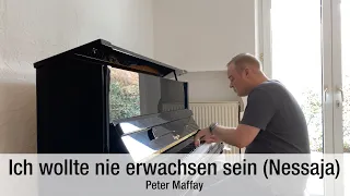 Ich wollte nie erwachsen sein (Nessaja) - Peter Maffay | Piano Cover
