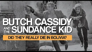 Butch Cassidy and the Sundance Kid: Did They Really Die in Bolivia?