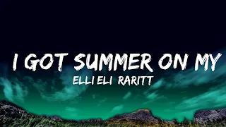 1 Hour |  Elli Eli, Raritto San - I Got Summer on My Mind (Lyrics)  | Lyrical Harmony