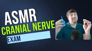 ASMR - Cranial Nerve Exam Roleplay 💀