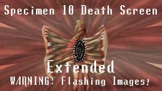 (FLASHING IMAGES!)Specimen 10/Parasite's Death Screen Extended | Spooky's Jump Scare Mansion