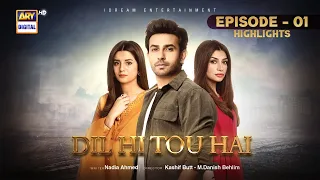 Dil Hi Tou Hai Episode 1 | Highlights | Ali Ansari | Zoya Nasir | ARY Digital