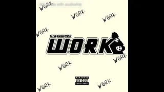 Str84ward x "Work" [Official Audio]