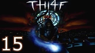 Thief: The Dark Project - (15 серия) - Замок Магов