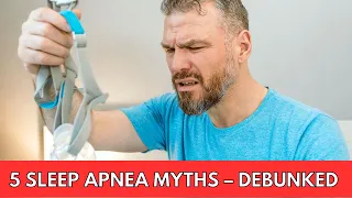 5 Sleep Apnea Myths That Doctors Still Believe