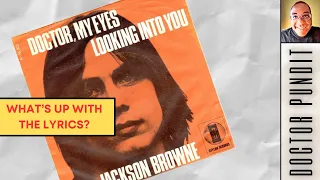 It's All In The Lyrics: Doctor My Eyes (Jackson Browne Track)