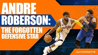 Andre Roberson: The Forgotten Defensive Star