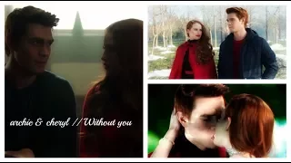 archie & cheryl || Without you