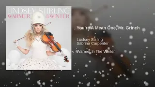 @lindseystirling  Ft. @sabrinacarpenter  -  You're A Mean One, Mr. Grinch (Audio)