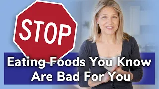 Why You Eat Foods You Know are Bad for You [and How to Stop]