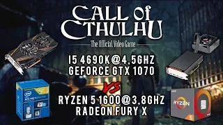 Call of Cthulhu [4K] | Ryzen 1600 OC - AMD Fury X OC vs I5 4690k OC - GTX 1070