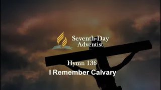 I Remember Calvary | uKrestu Esihlabelelweni | Seventh-Day Adventist