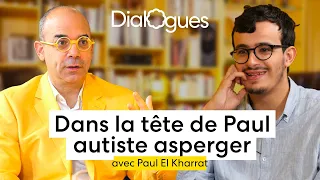 Dans la tête de Paul, autiste asperger - Dialogue avec Paul El Kharrat