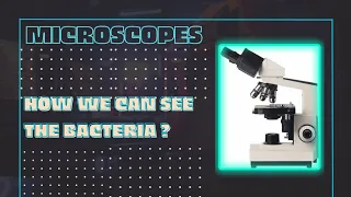 21. microscopes, light and Electron microscopy| أنواع الميكروسكوب شرح بالعربي