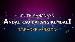 RUTH SAHANAYA - ANDAI KAU DATANG KEMBALI | KARAOKE HD BY GLITZ