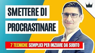 COME SMETTERE DI PROCRASTINARE (ed essere produttivi!) 🚀 Le Tecniche per SMETTERE DI RIMANDARE