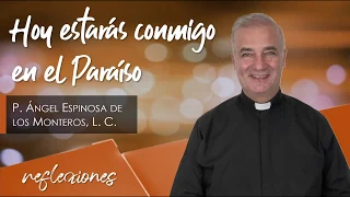 Hoy Estarás Conmigo en el Paraíso - Padre Ángel Espinosa de los Monteros