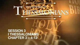 Chuck Missler - 1 Thessalonians (Session 3) Chapters 3-4:12