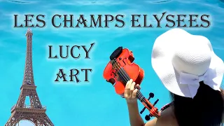 Les Champs Elysees Lucy Art Violin cover