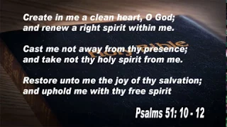Scripture songs Psalms 51:10-12 Create in me a clean heart, O God
