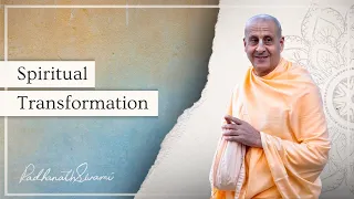 Spiritual Transformation | His Holiness Radhanath Swami