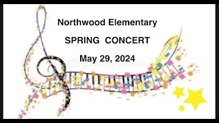 Northwood Elementary Spring Concert, May 29, 2024