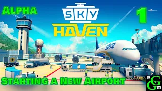 Sky Haven - Starting A New Airport - Early Access Alpha -  Update 3 -  Part 1