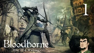 Начало! ● Bloodborne: Old Hunters