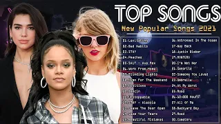 Dua Lipa, Rihanna, Justin Bieber, Bruno Mars, Ed Sheeran - Best Song Of All Time Playlist 2021