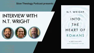 Into the Heart of Romans, with guest N.T. Wright