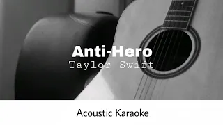 Taylor Swift - Anti-Hero (Acoustic Karaoke)