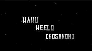 Nanu Neelo Chusukonu song lyrics video whatsappstatus #blackscreenstatus #whatsappstatus