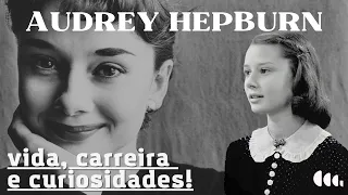 Audrey Hepburn - Vida, Carreira, Humanitarismo, Dicas e Curiosidades!