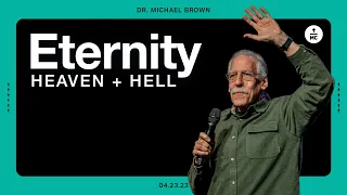 Strengthening Foundations of Faith | Eternity : Heaven and hell | Dr. Michael Brown