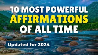 10 Most Powerful Affirmations of All Time 2024 | Listen for 21 to 30 Days