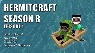 Hermitcraft 8 ep1: boats, no pants, little hat, big eyes, everything!