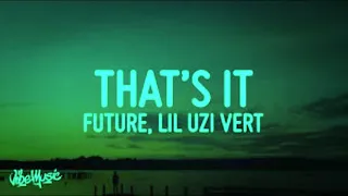 Future & Lil Uzi Vert - That's It (Slowed & Chopped)