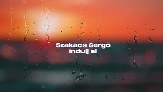 Szakács Gergő - Indulj el (slowed + reverb)